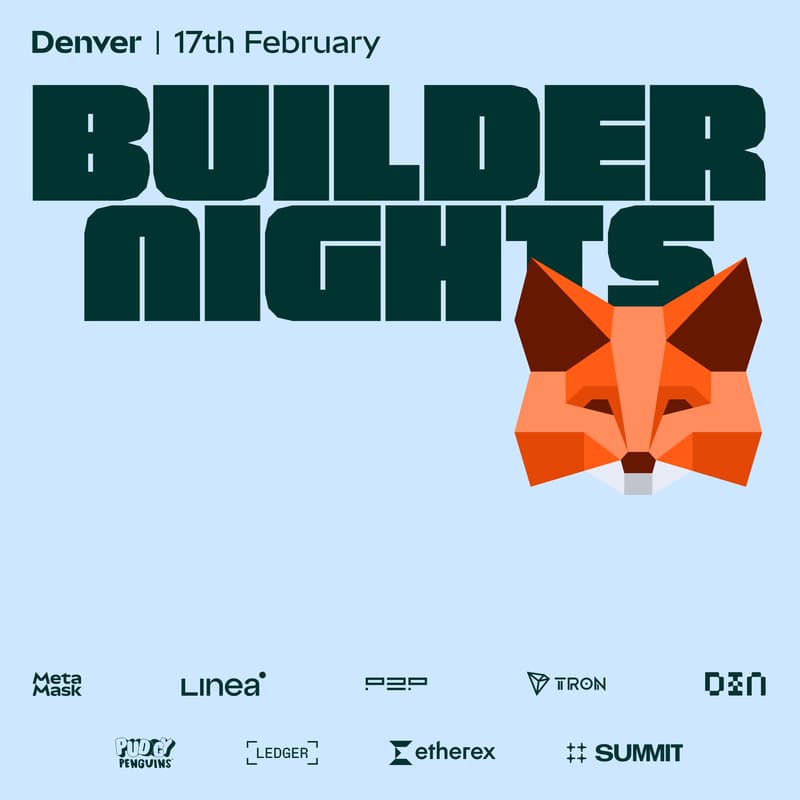 Cover Image for Builder Nights Denver 🇺🇸  | Presented by MetaMask 🦊, P2P, Linea, Summ, Tron, Pudgy, LiFi, DIN and more