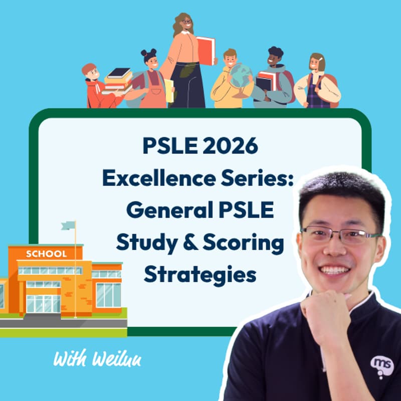 Cover Image for Mind Stretcher PSLE 2026 Excellence Series - General PSLE Study & Scoring Strategies with Academic Director Lim Weilun