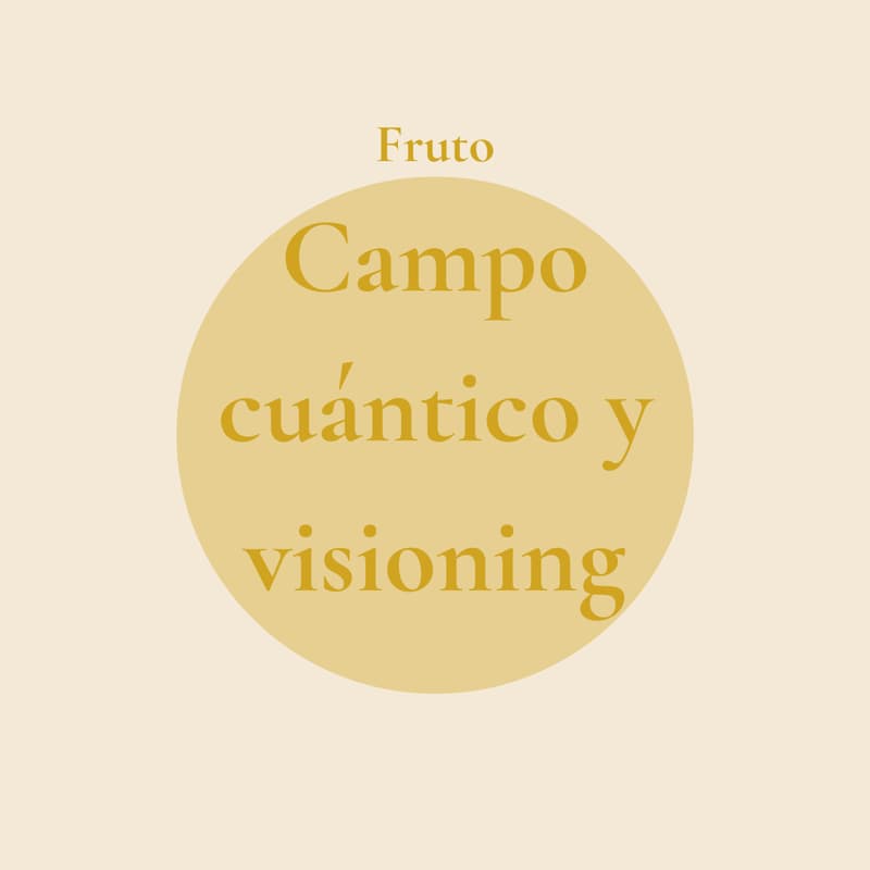 Cover Image for Fruto. Campo cuántico y visioning