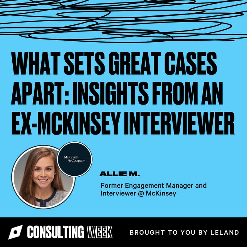 Cover Image for What Sets Great Cases Apart: Insights from an Ex-Mckinsey Interviewer