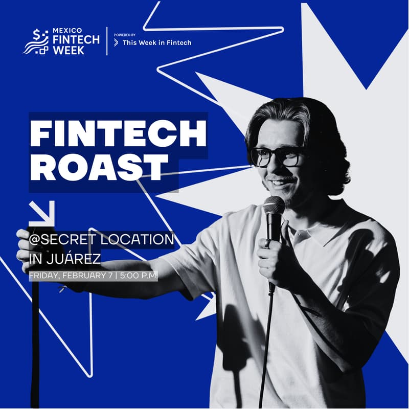 Cover Image for The Fintech Roast @ Mexico Fintech Week 2026