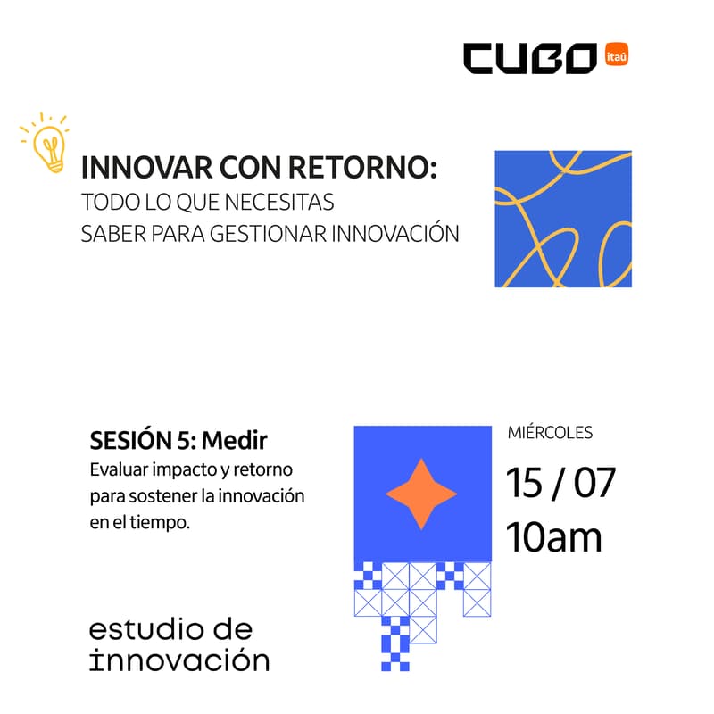 Cover Image for Sesión 5 - Innovar con Retorno: Todo lo que necesitas saber para gestionar la innovación