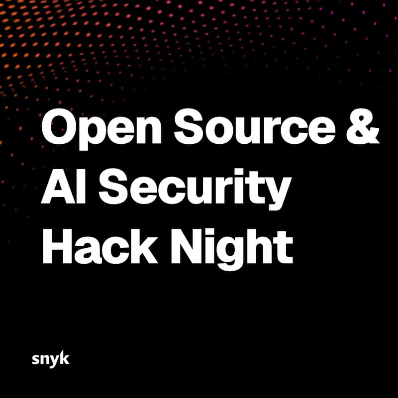 Snyk Open Source & AI Security Hack Night · Luma