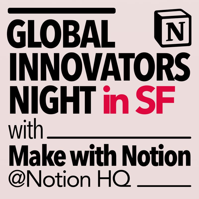Cover Image for Global Innovators Night in SF with Make with Notion
