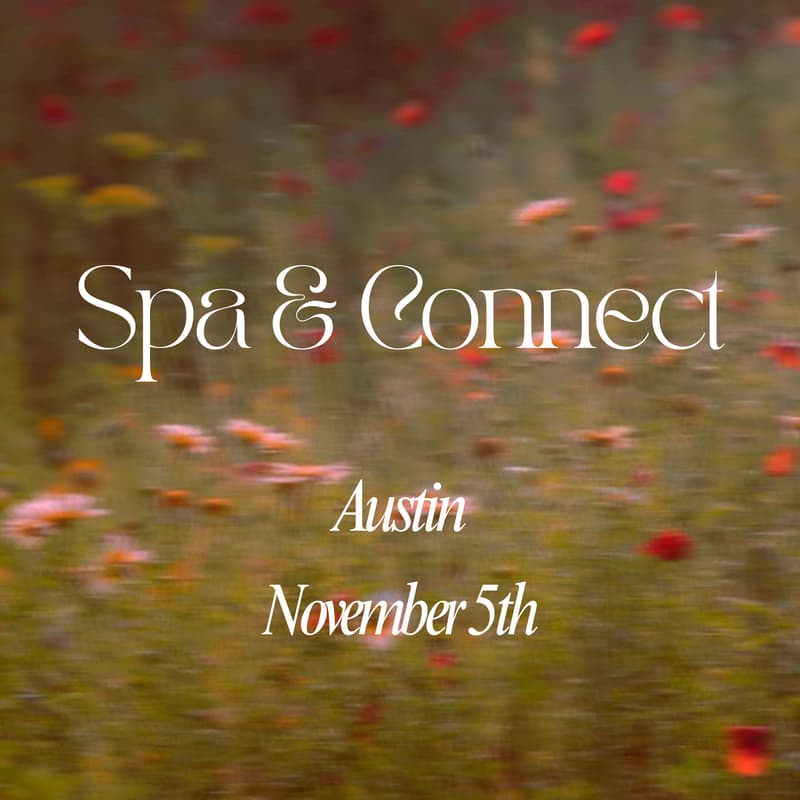 Cover Image for ATX: Spa + Connect, An Evening For You