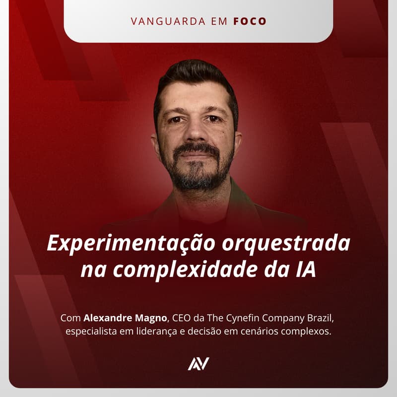Cover Image for Vanguarda em Foco | Experimentação orquestrada na complexidade da IA