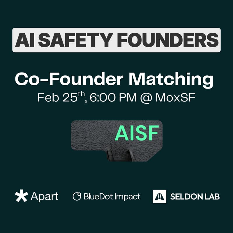 Cover Image for AI Safety Founders Co-Founder Matching