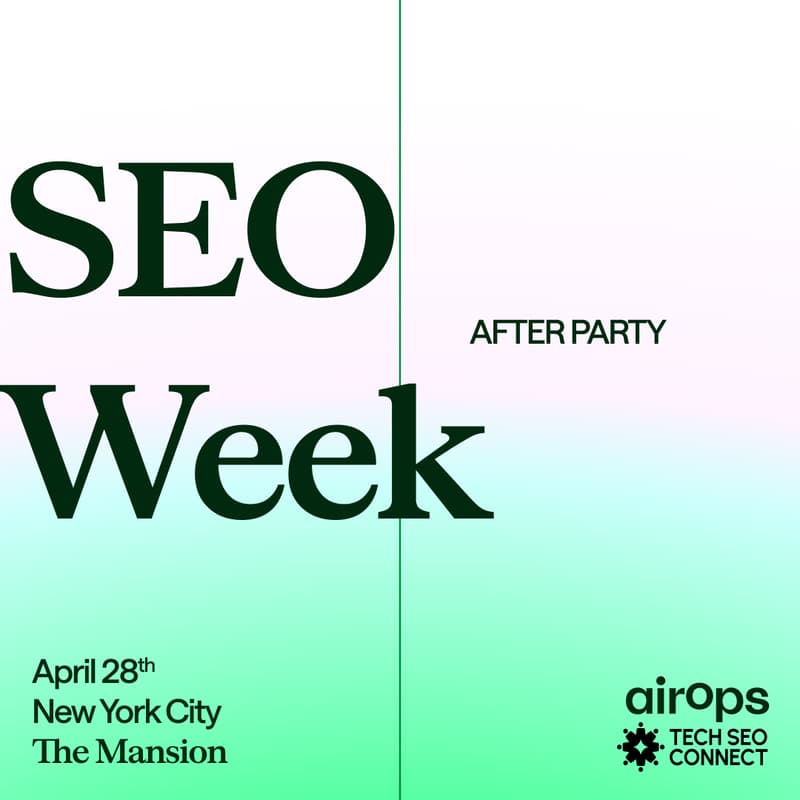 Cover Image for SEO Week After Party hosted by AirOps x Tech SEO Connect