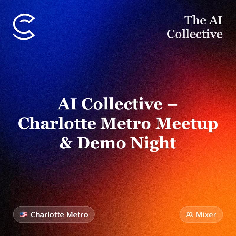 Cover Image for AI Collective – Charlotte Metro Meetup & Demo Night
