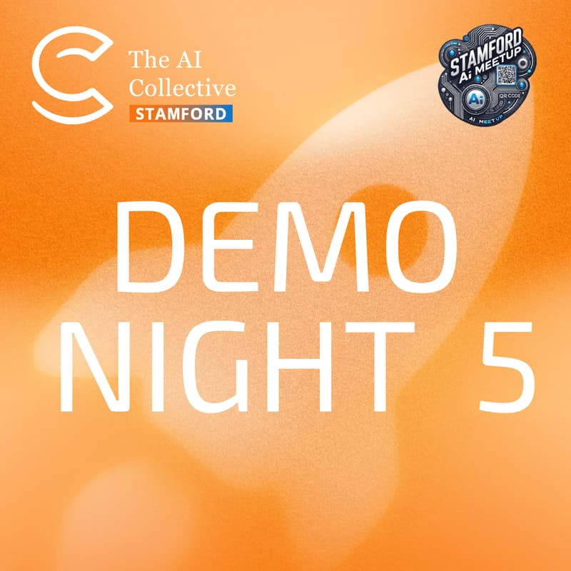Cover Image for The AI Collective Stamford | Demo Night 5 at Stamford AI Meetup