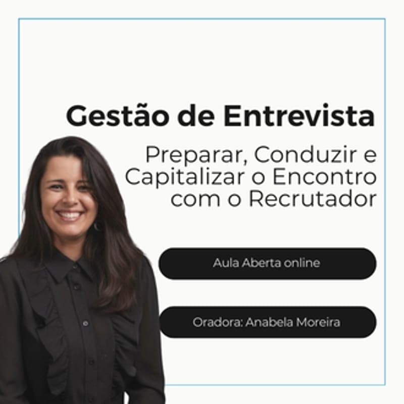 Cover Image for Gestão de Entrevista: Preparar, Conduzir e Capitalizar o Encontro com o Recrutador