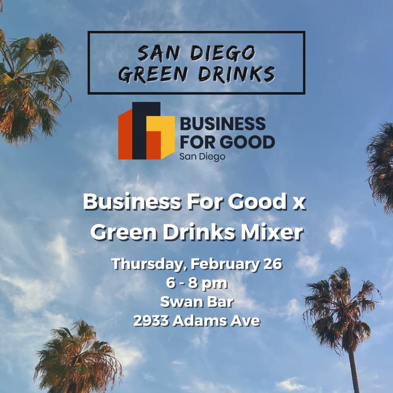 Cover Image for Business for Good x San Diego Green Drinks mixer!