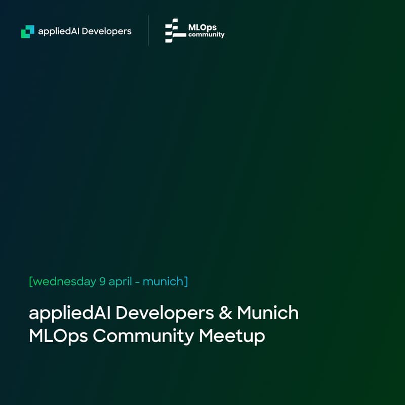 Cover Image for appliedAI Developers & MLOps Community Meetup @ Munich