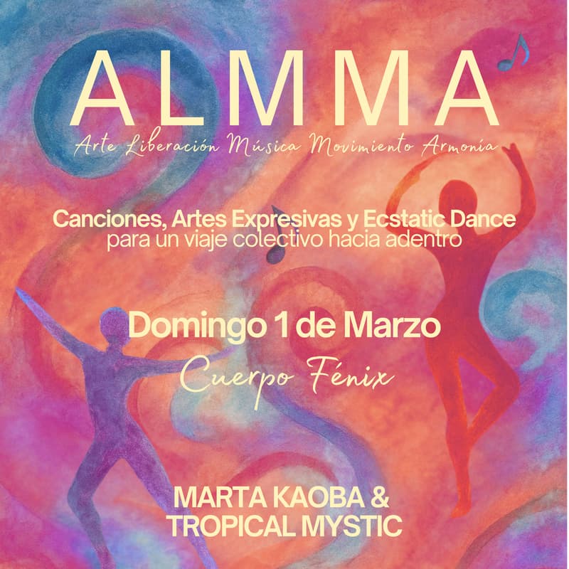 Cover Image for Encuentro ALMMA IV Cuerpo Fénix - Canciones, Ecstatic Dance & Artes Expresivas con Marta Kaoba & DJ Tropical Mystic