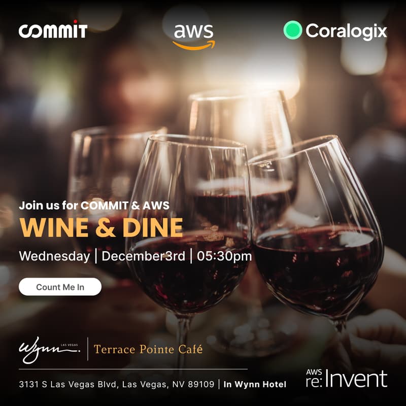 Cover Image for Commit &  Coralogix Wine & Dine @AWS re:Invent | December 3rd, 5:30 PM | Wynn