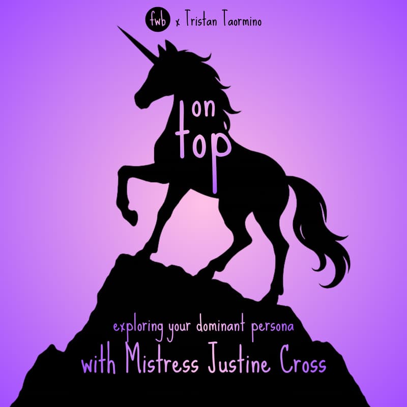 Cover Image for On Top: Exploring Your Dominant Persona with Mistress Justine Cross