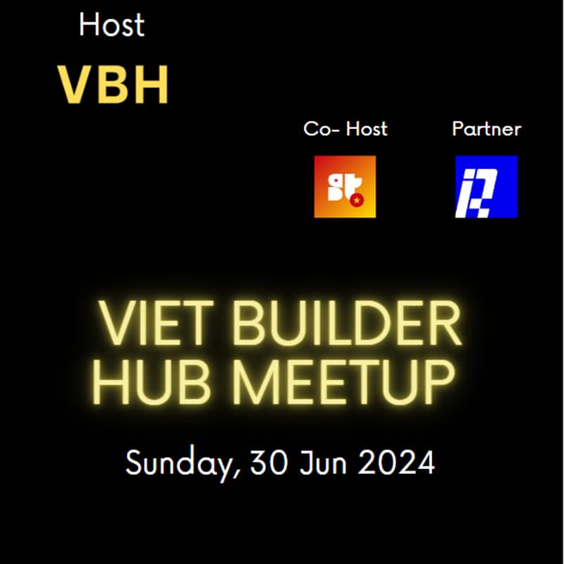 Cover Image for Viet Builder Hub meetup s4