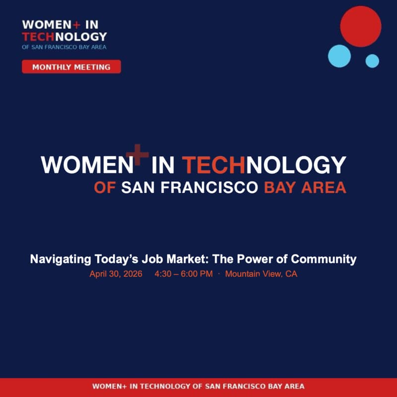 Cover Image for Women+ in Technology of San Francisco Bay Area: Navigating Today's Job Market - The Power of Community