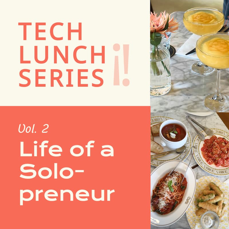Cover Image for Tech Lunch Series Vol. 2 | Life as a Solopreneur