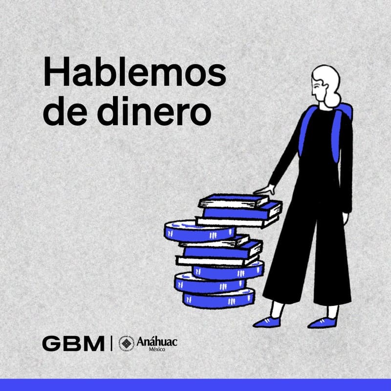 Cover Image for Hablemos de Dinero | GBM x Anahuac