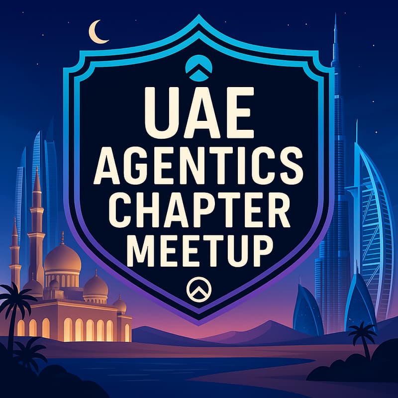 Cover Image for Dubai, Agentics Foundation Meet-up 002