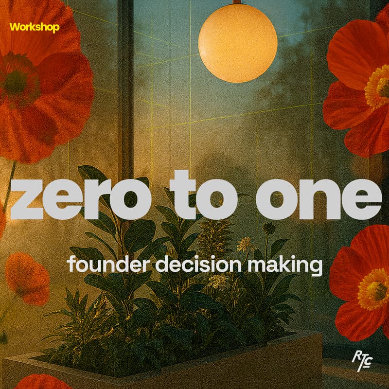 Cover Image for Workshop +LAB: Zero to One | Founder Decision Framework [NY]