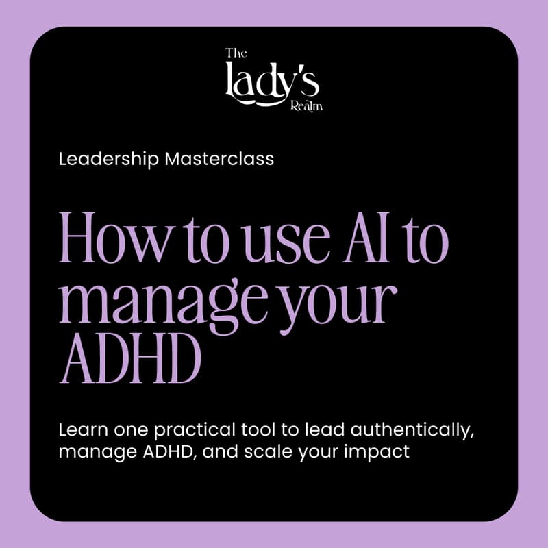 Cover Image for đź§ Female Leadership Masterclass: How to use Tech Tools to manage your ADHDđź§