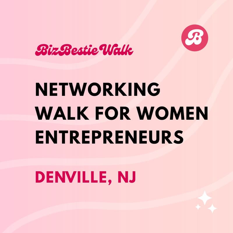 Cover Image for Networking Walk for Women Entrepreneurs ✦ Denville, NJ ✦ BizBestie Walk