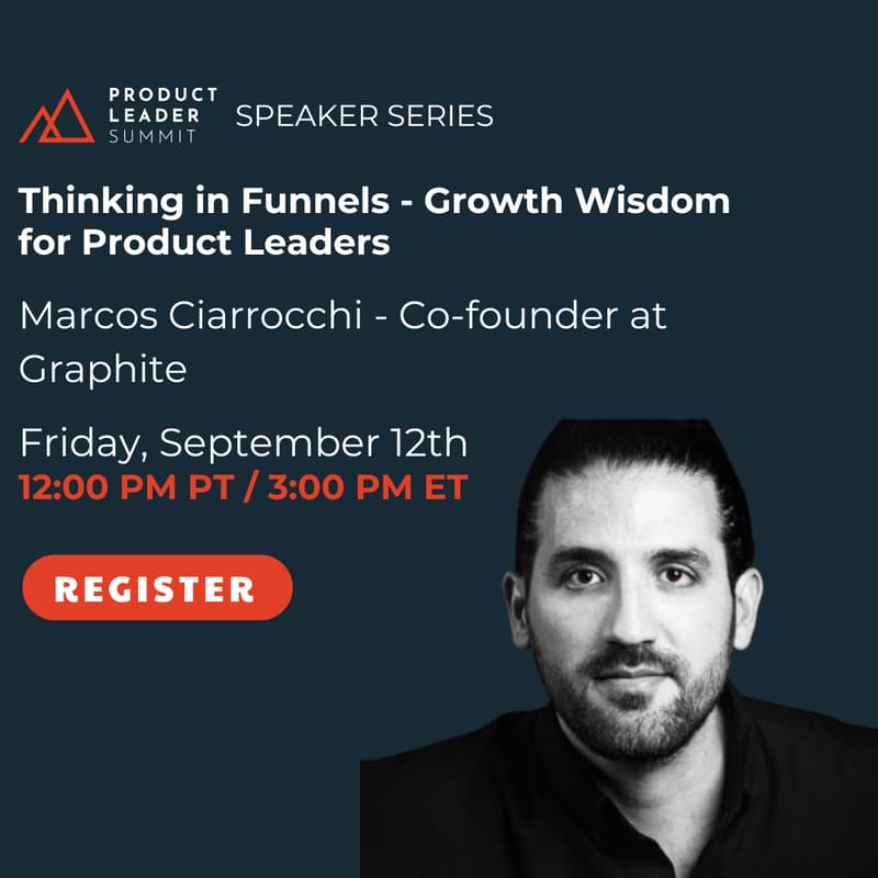 Cover Image for Product Leader Summit Speaker Series: Fireside Chat - Thinking in Funnels - Growth Wisdom for Product Leaders