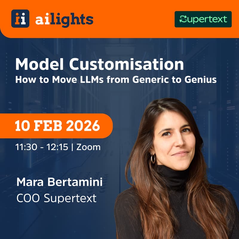 Cover Image for aiLights - Model Customisation: How to Move LLMs from Generic to Genius