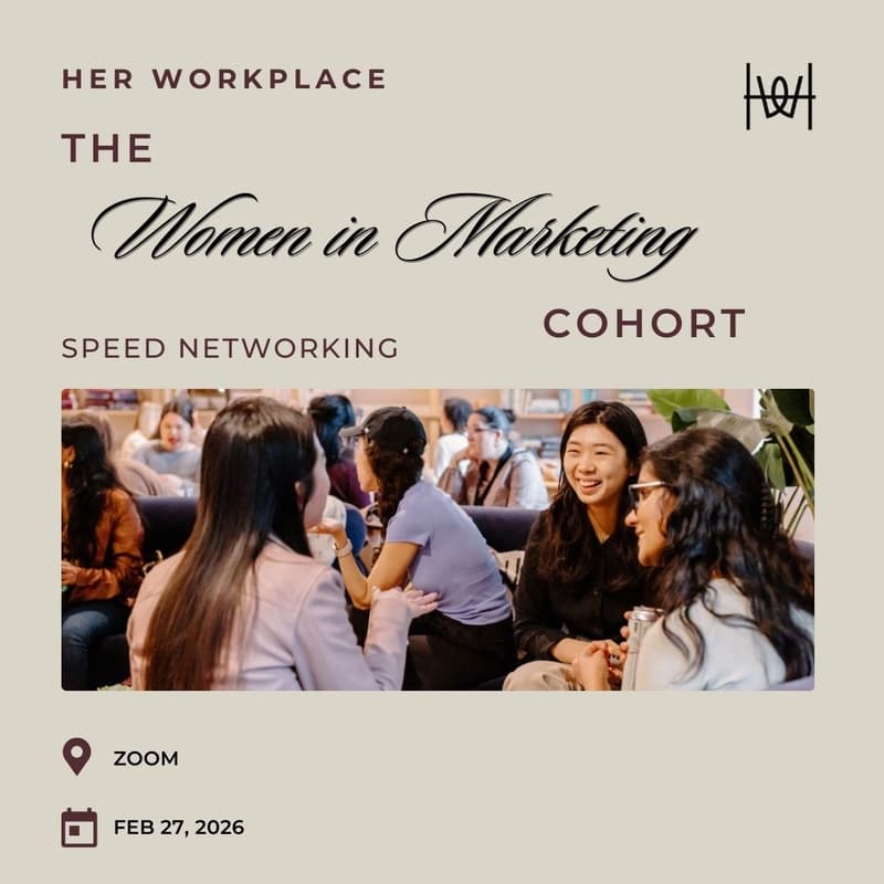 Cover Image for Her Workplace Cohorts - Virtual Women in Marketing Cohort Speed Networking *members only