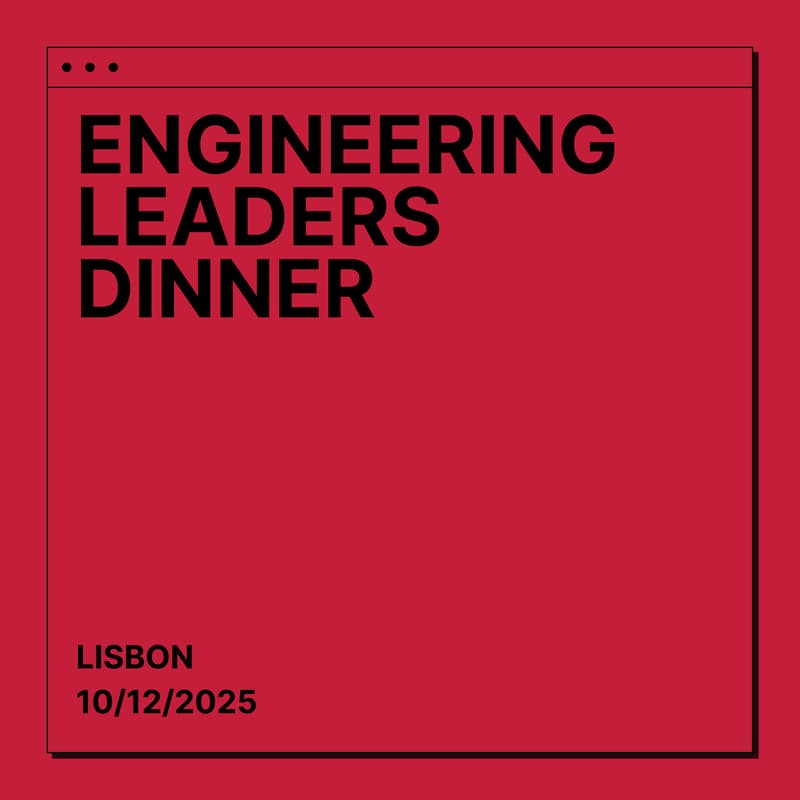 Cover Image for Engineering Leaders Dinner x Lisbon