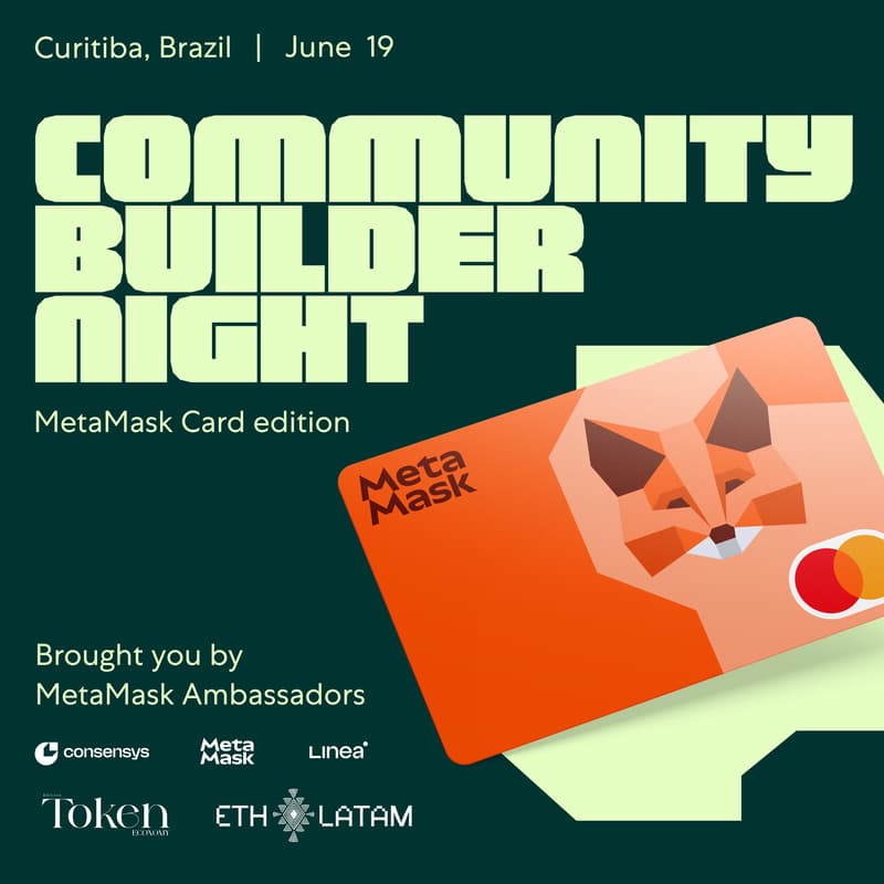 Cover Image for Community Builder Night Curitiba - MetaMask Card Edition 🦊 + #EsquentaEthLatam🔥
