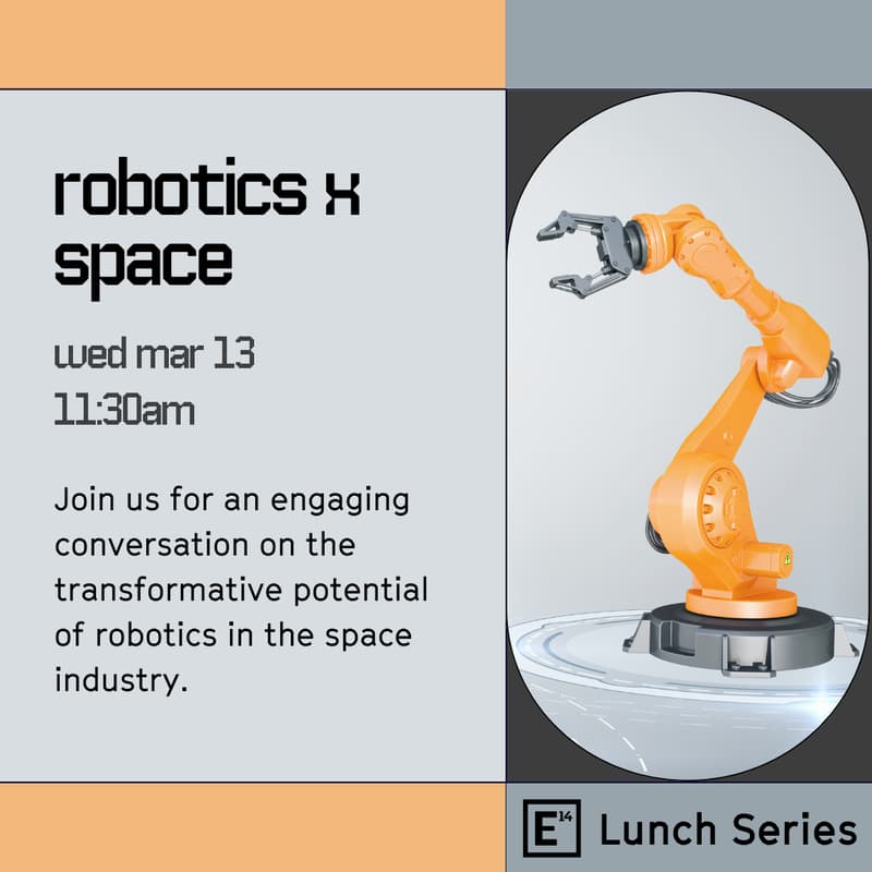 Cover Image for E14 Lunch: Robotics X Space