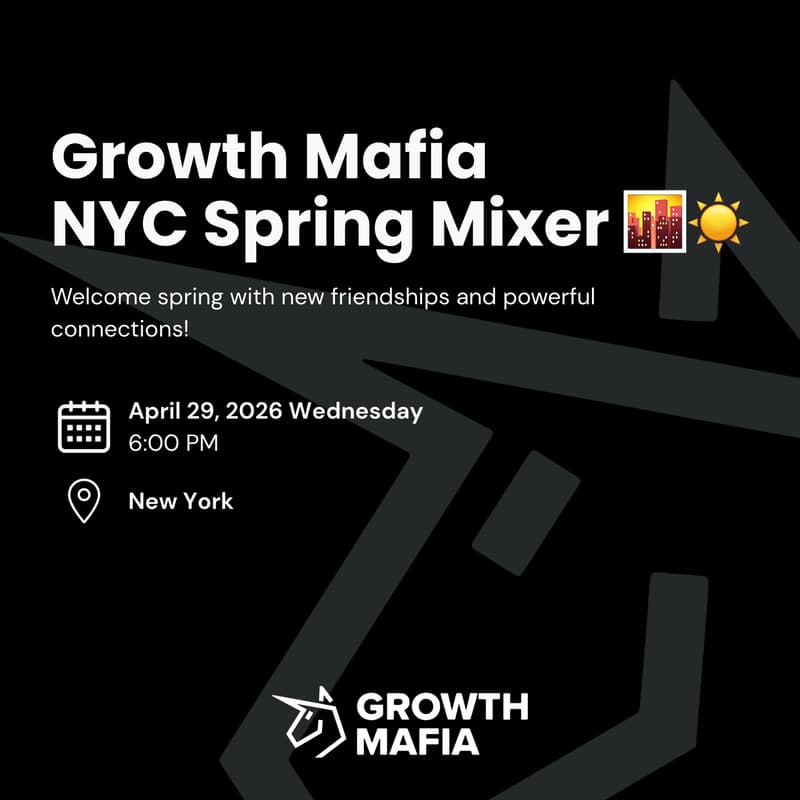 Cover Image for Growth Mafia: NYC Spring Mixer 🌆 ☀️