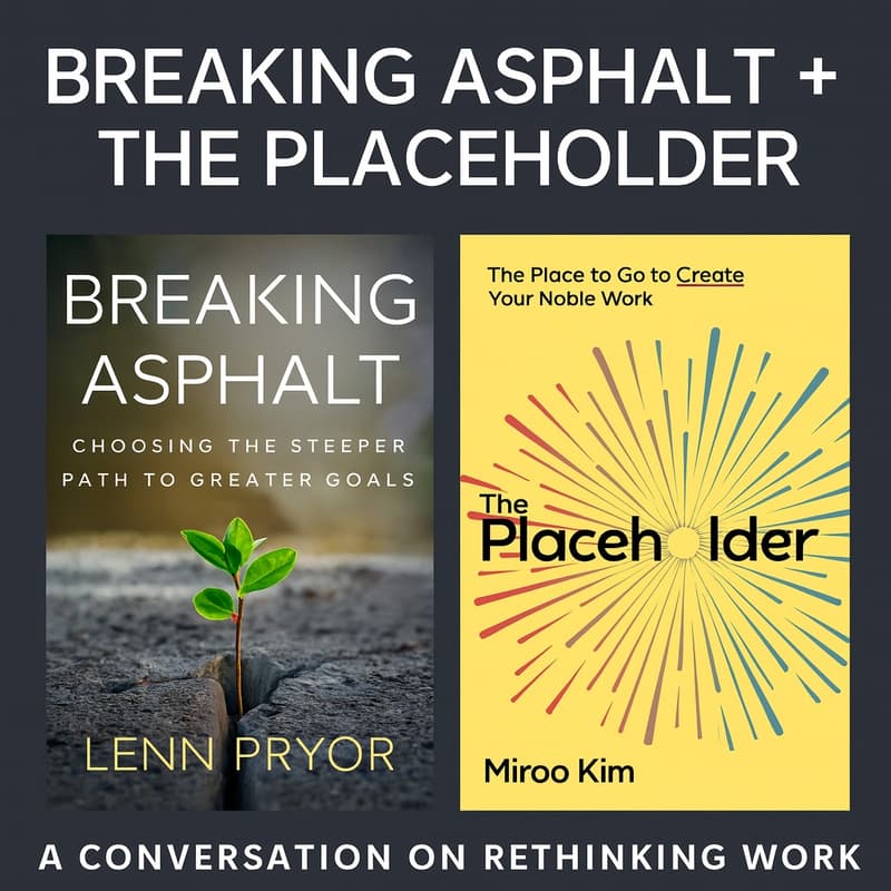 Cover Image for Breaking Asphalt + The Placeholder: A Conversation on Rethinking Work