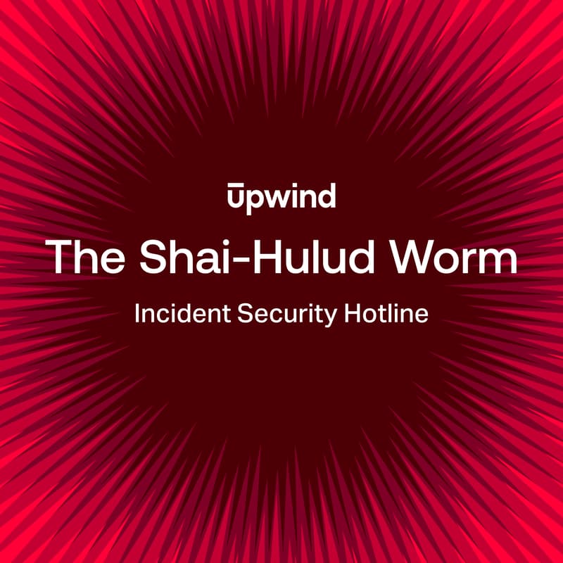Cover Image for Upwind Incident Live Briefing: “Shai Hulud 2.0” NPM Supply Chain Attack
