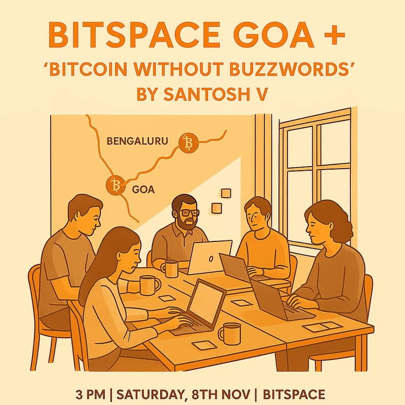 Cover Image for Announcing Bitspace Goa + “Bitcoin Without Buzzwords” by Santosh