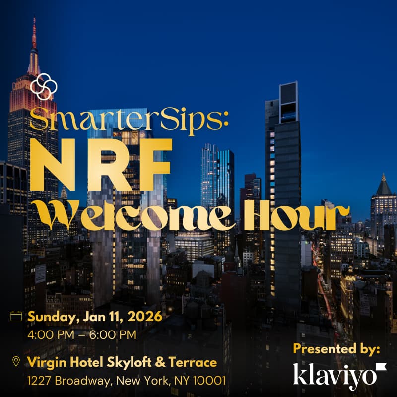 Cover Image for SmarterSips: NRF Welcome Hour Presented By Klaviyo ✨