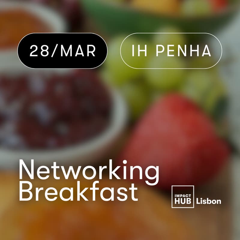 Cover Image for Networking Breakfast @ Impact Hub Penha 🥐