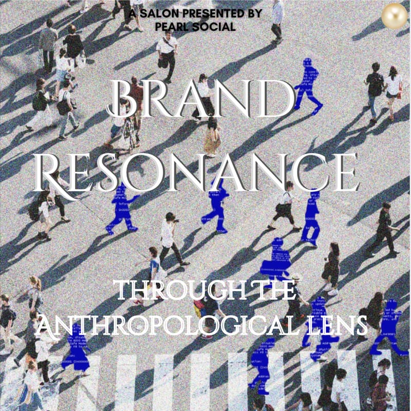 Cover Image for Anthropological Frameworks for Brand Resonance: A Pearl Social Salon