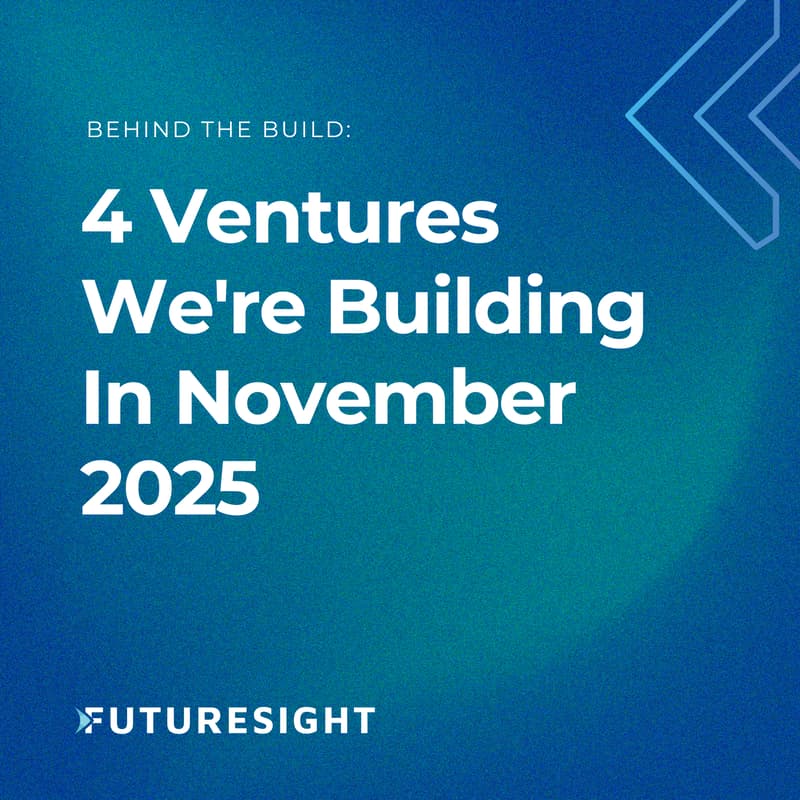 Cover Image for Behind the Build: 4 Ventures We're Building in November 2025