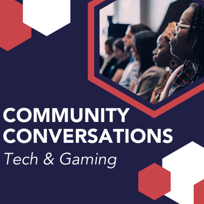 Cover Image for Community Conversations: Tech & Gaming