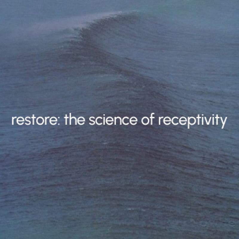 Cover Image for nervous system reset series | restore: the science of receptivity