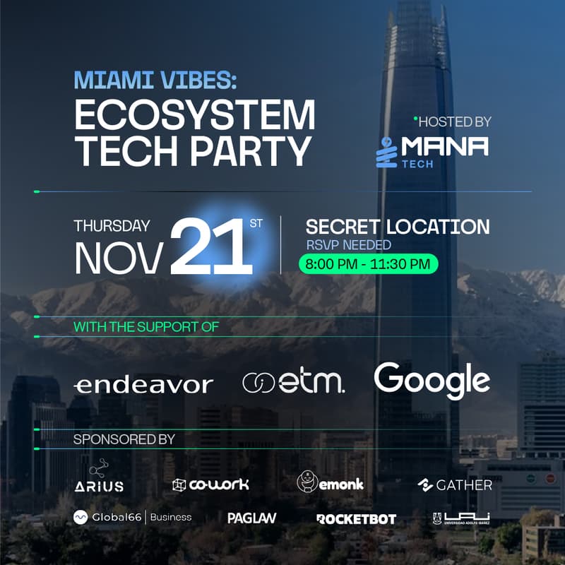 Cover Image for Miami Vibes: Ecosystem Tech Party ✨  hosted by Mana Tech - with the support of Endeavor Chile & Google & ETM 🇨🇱