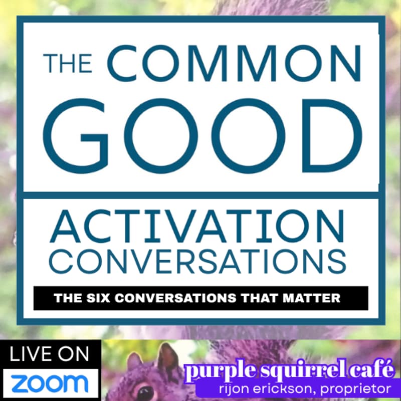 Cover Image for The Common Good Activation Conversations: The Six Conversations That Matter