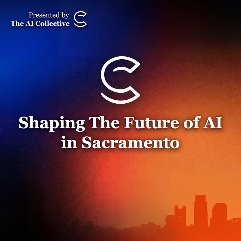 Cover Image for Shaping The Future of AI in Sacramento (w/ The AI Collective)