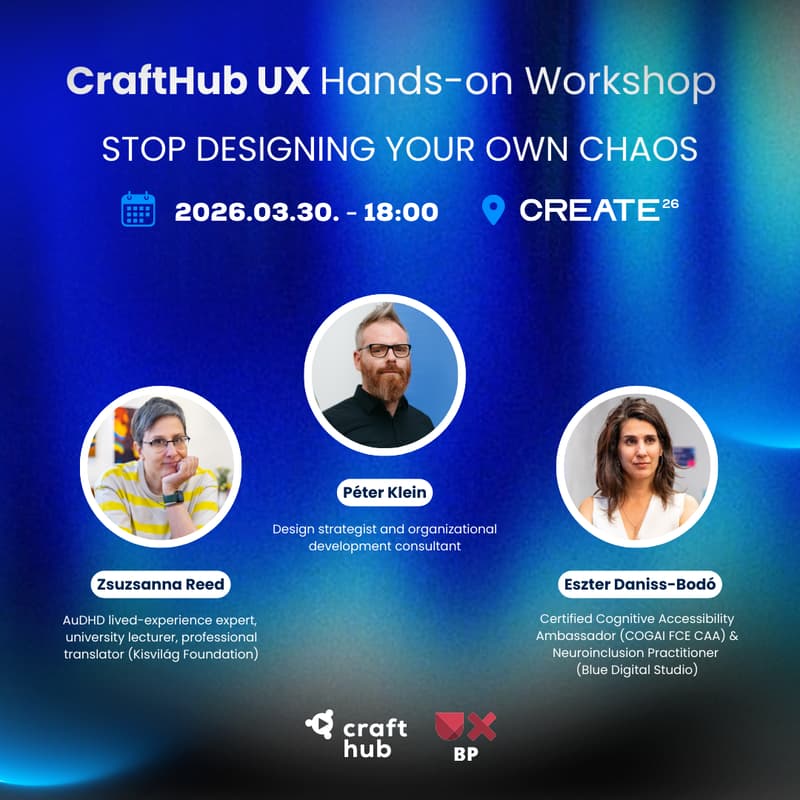 Cover Image for Stop Designing Your Own Chaos - CraftHub x UX Budapest
