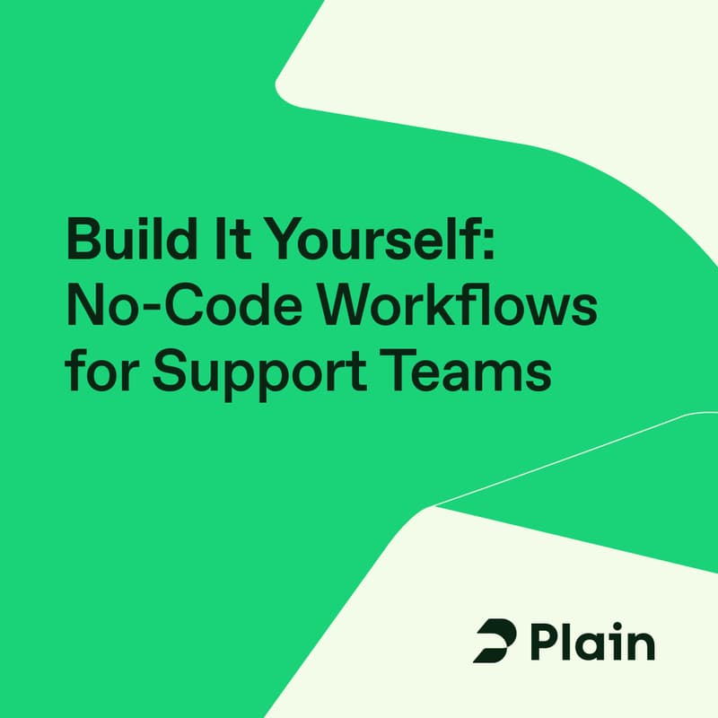 Cover Image for Build It Yourself: No-Code Workflows for Support Teams