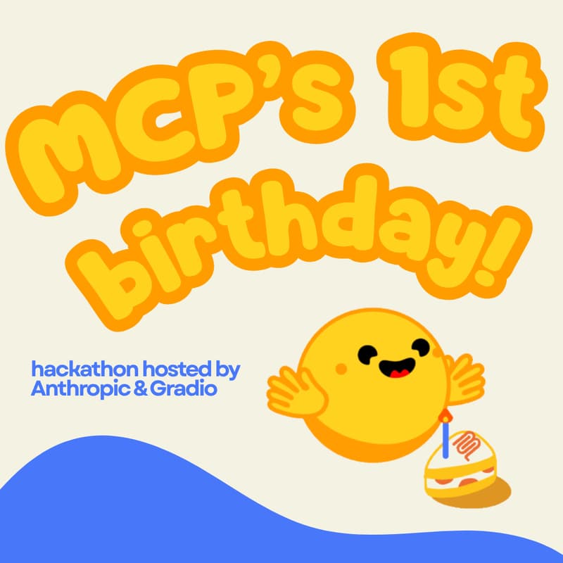 Cover Image for MCP's 1st Birthday Hackathon • hosted by Anthropic and Gradio